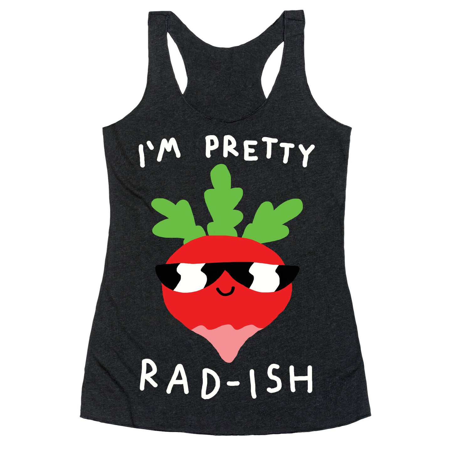 I'm Pretty Rad-ish Racerback Tank