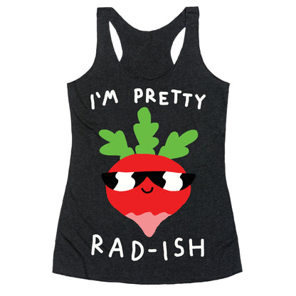 I'm Pretty Rad-ish Racerback Tank