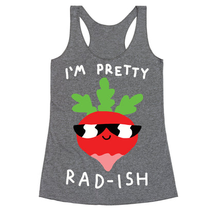 I'm Pretty Rad-ish Racerback Tank
