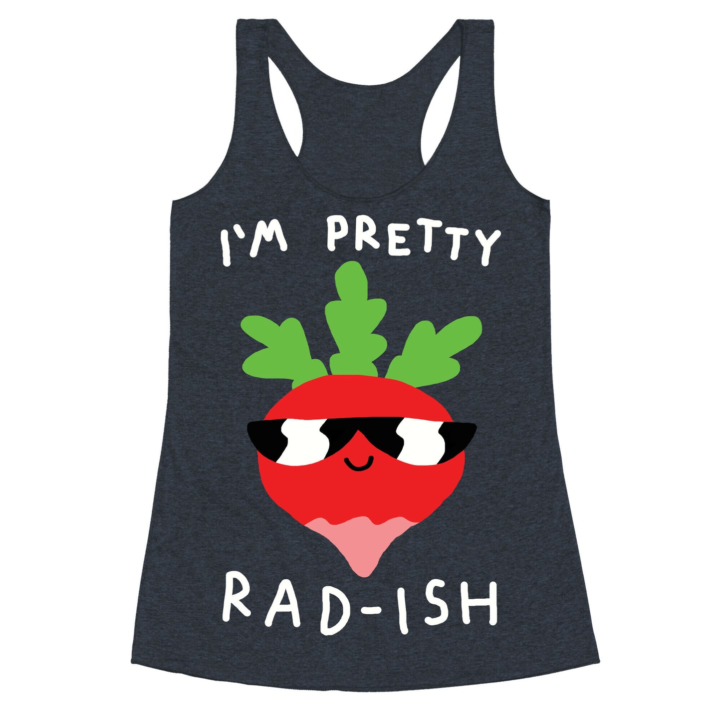 I'm Pretty Rad-ish Racerback Tank