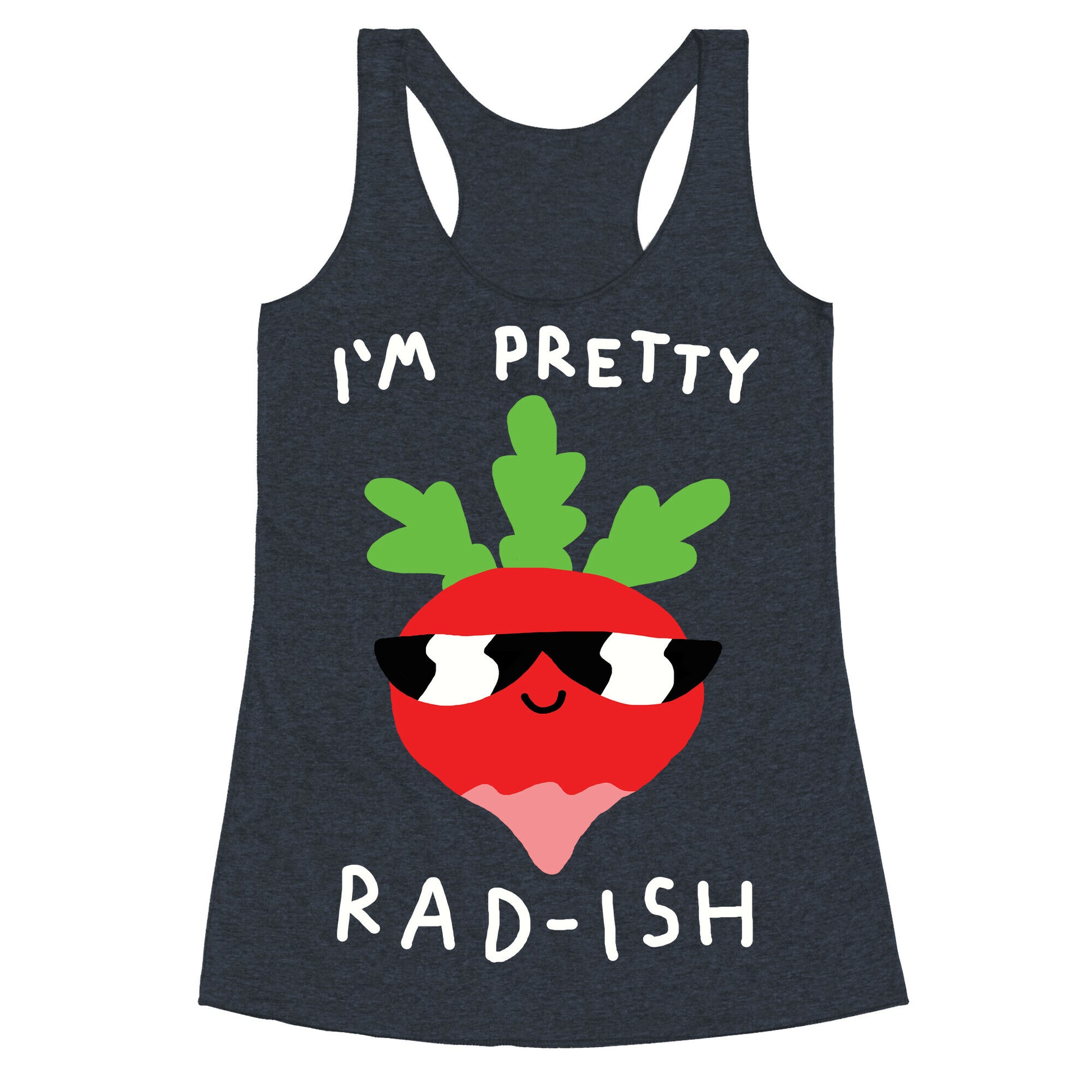 I'm Pretty Rad-ish Racerback Tank
