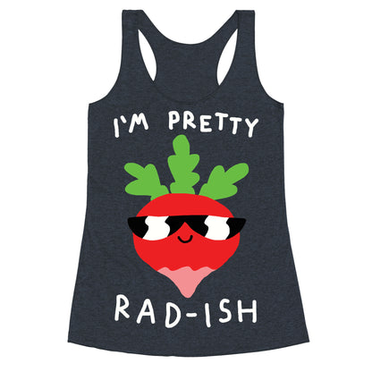 I'm Pretty Rad-ish Racerback Tank