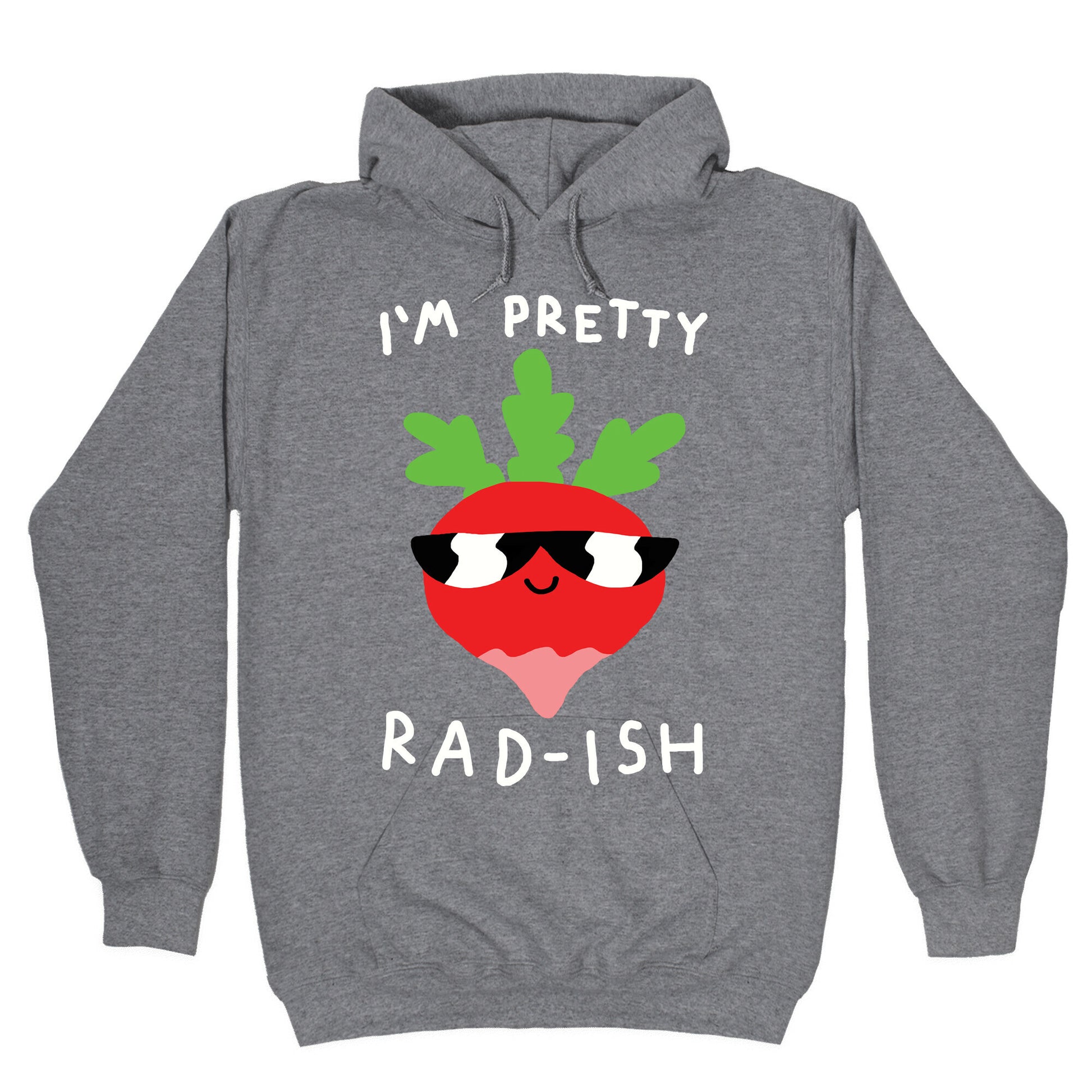 I'm Pretty Rad-ish Hoodie
