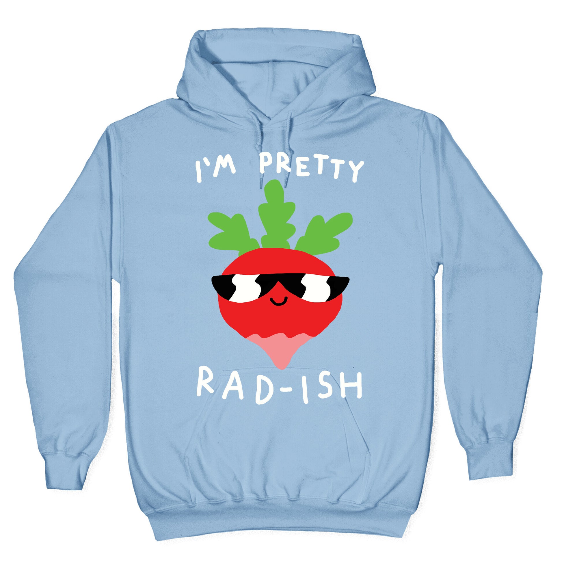 I'm Pretty Rad-ish Hoodie