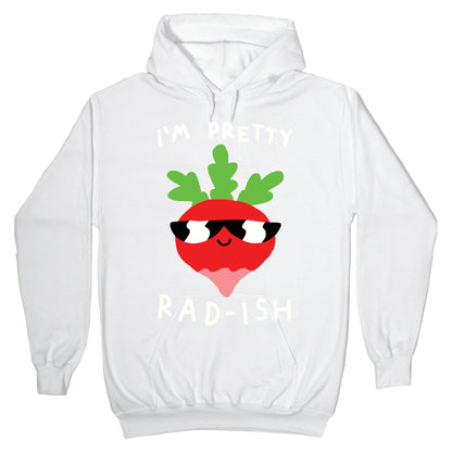 I'm Pretty Rad-ish Hoodie