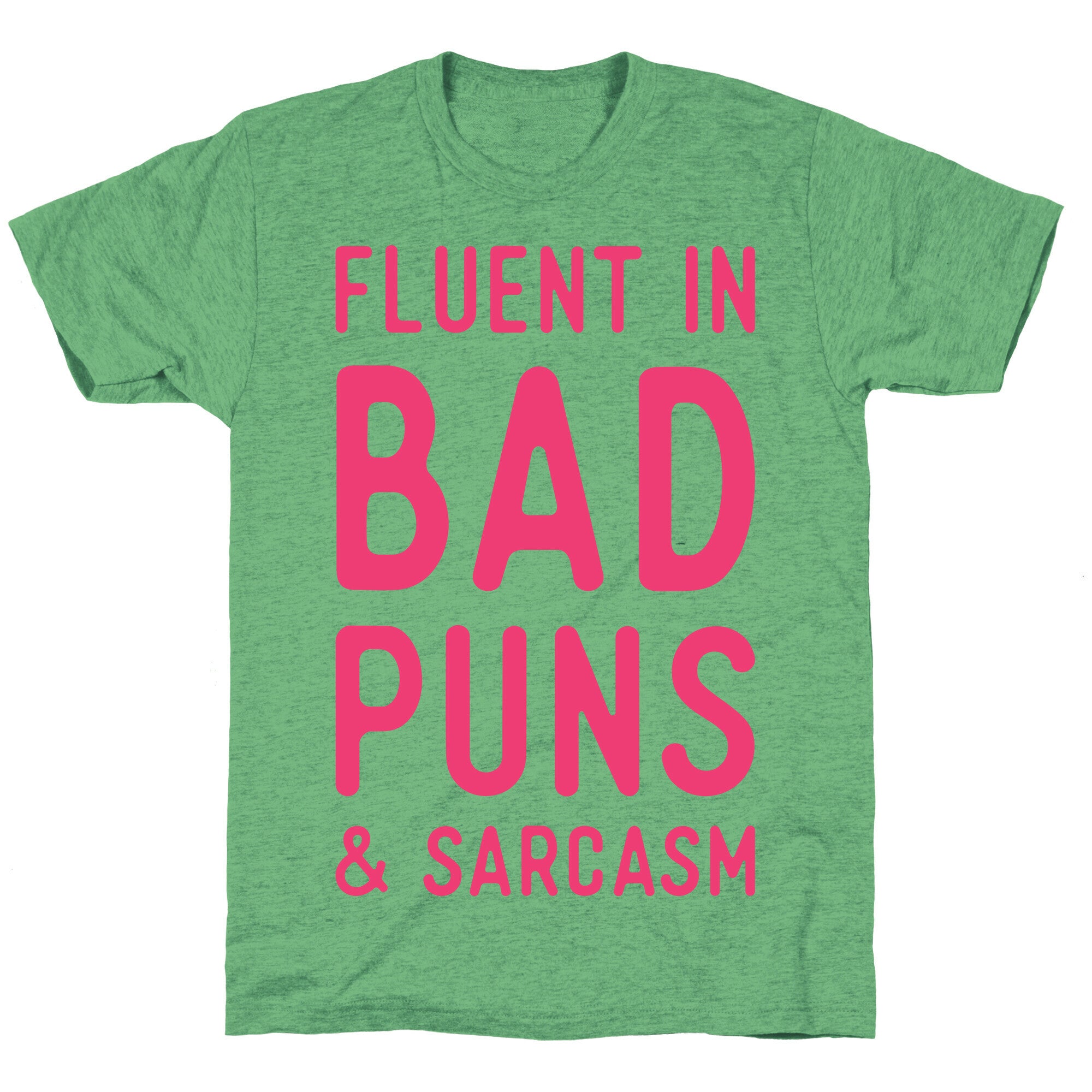 Fluent in Bad Puns and Sarcasm Unisex Triblend Tee