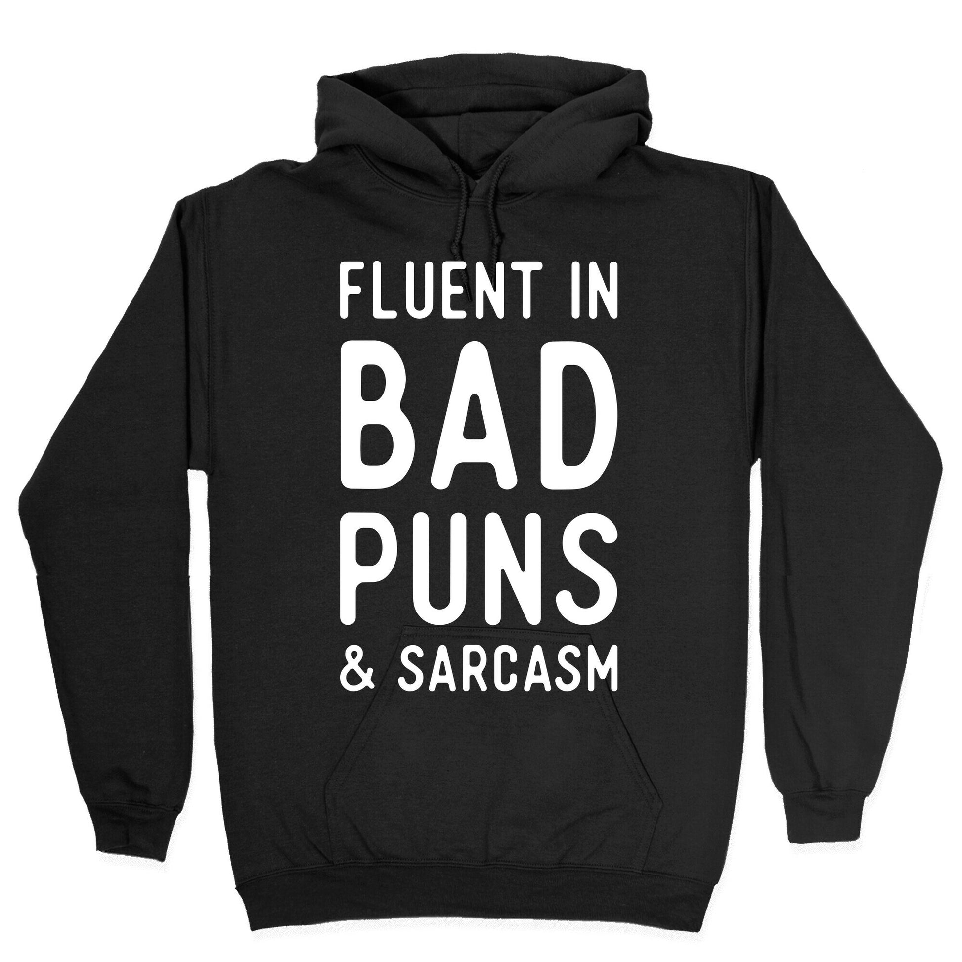 Fluent in Bad Puns and Sarcasm Hoodie