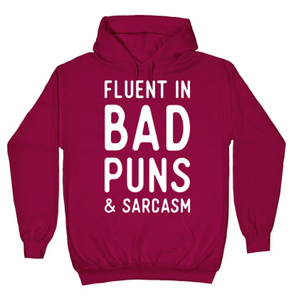Fluent in Bad Puns and Sarcasm Hoodie