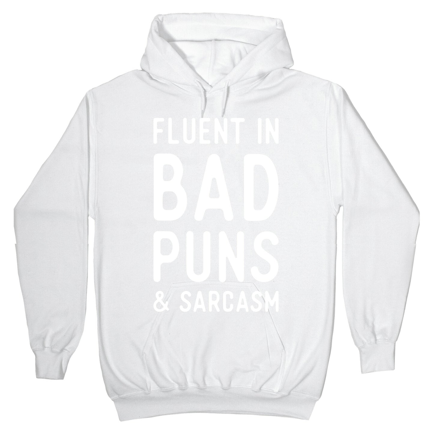 Fluent in Bad Puns and Sarcasm Hoodie