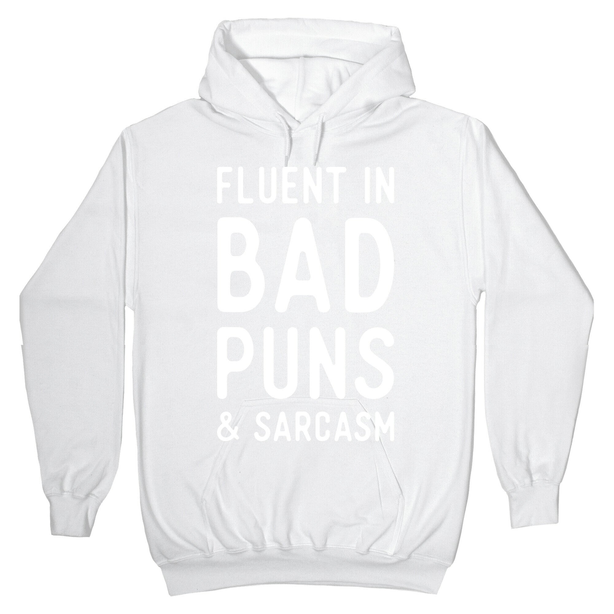 Fluent in Bad Puns and Sarcasm Hoodie