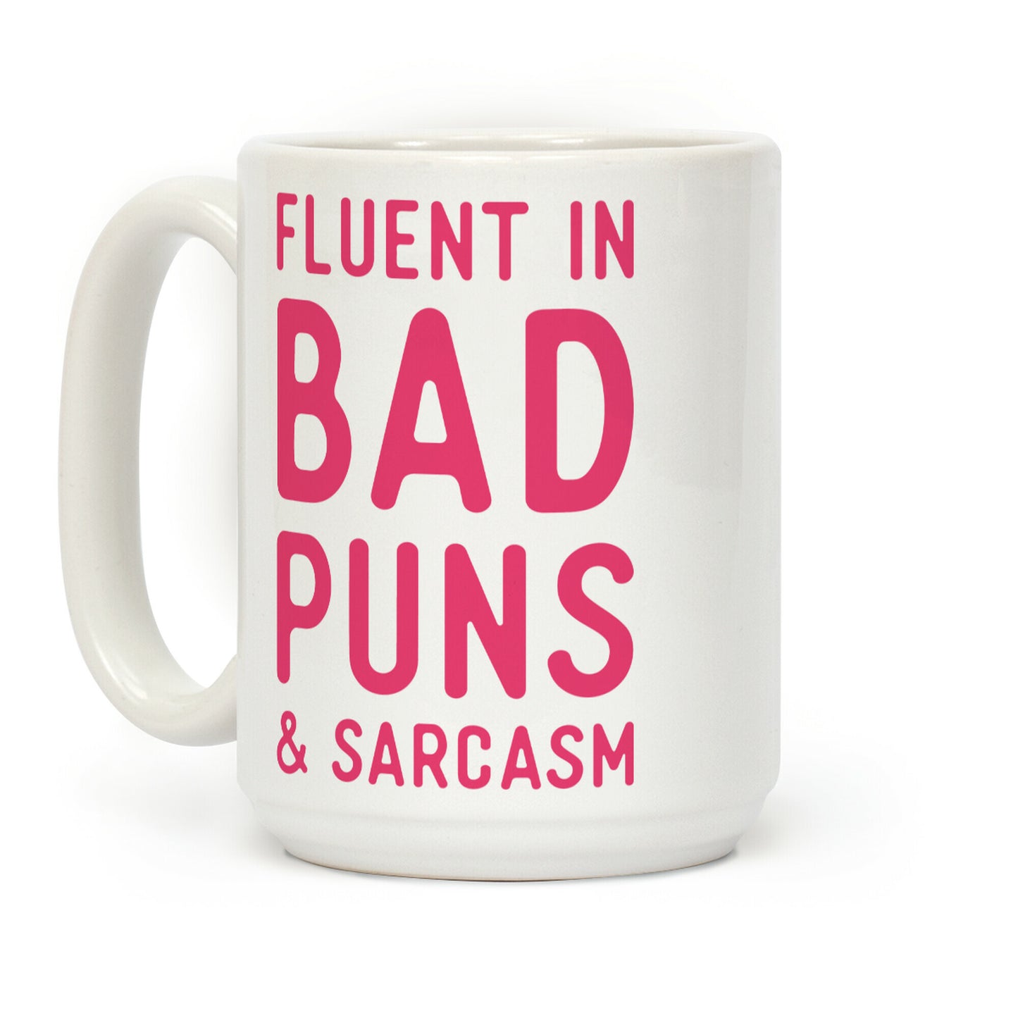 Fluent in Bad Puns and Sarcasm Coffee Mug