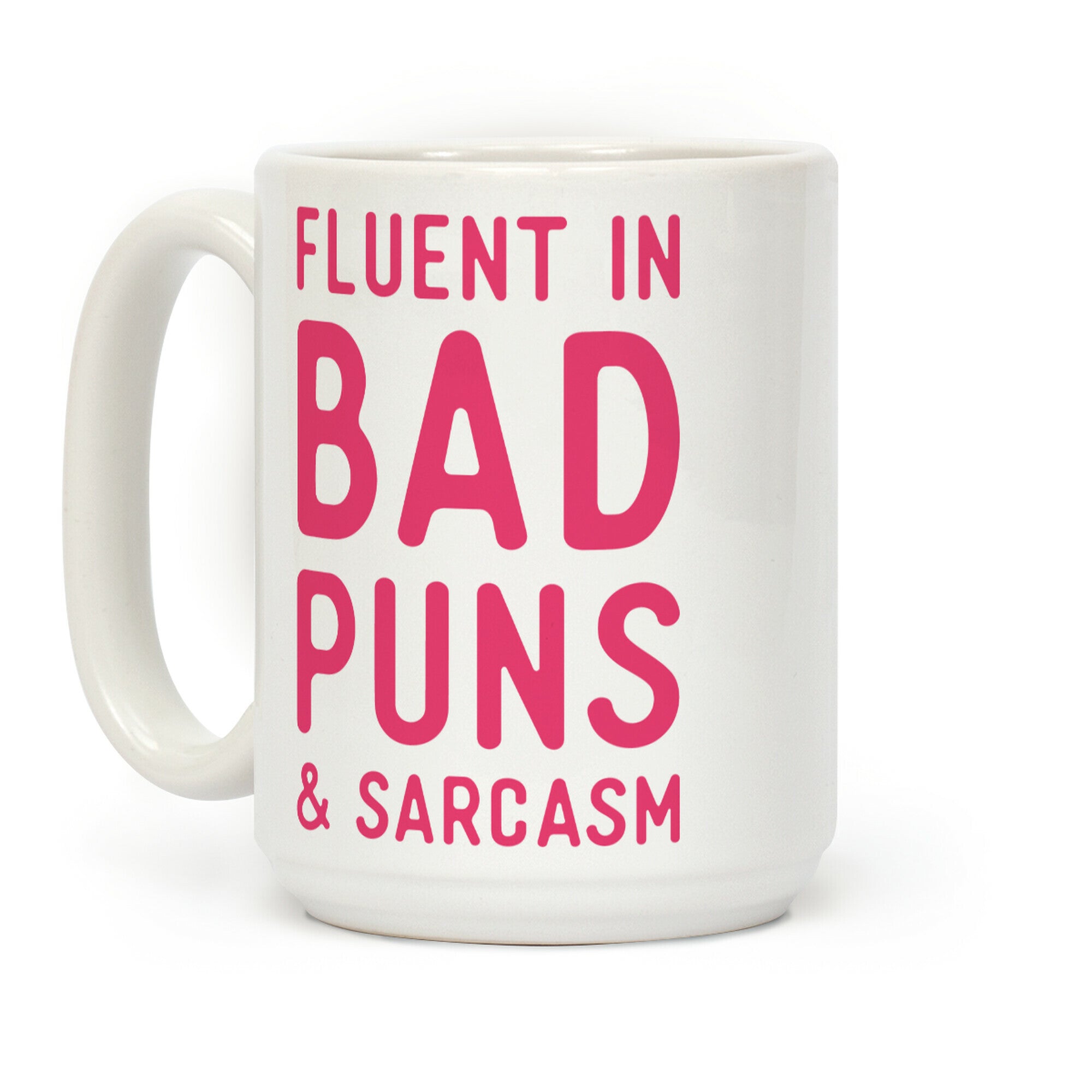 Fluent in Bad Puns and Sarcasm Coffee Mug