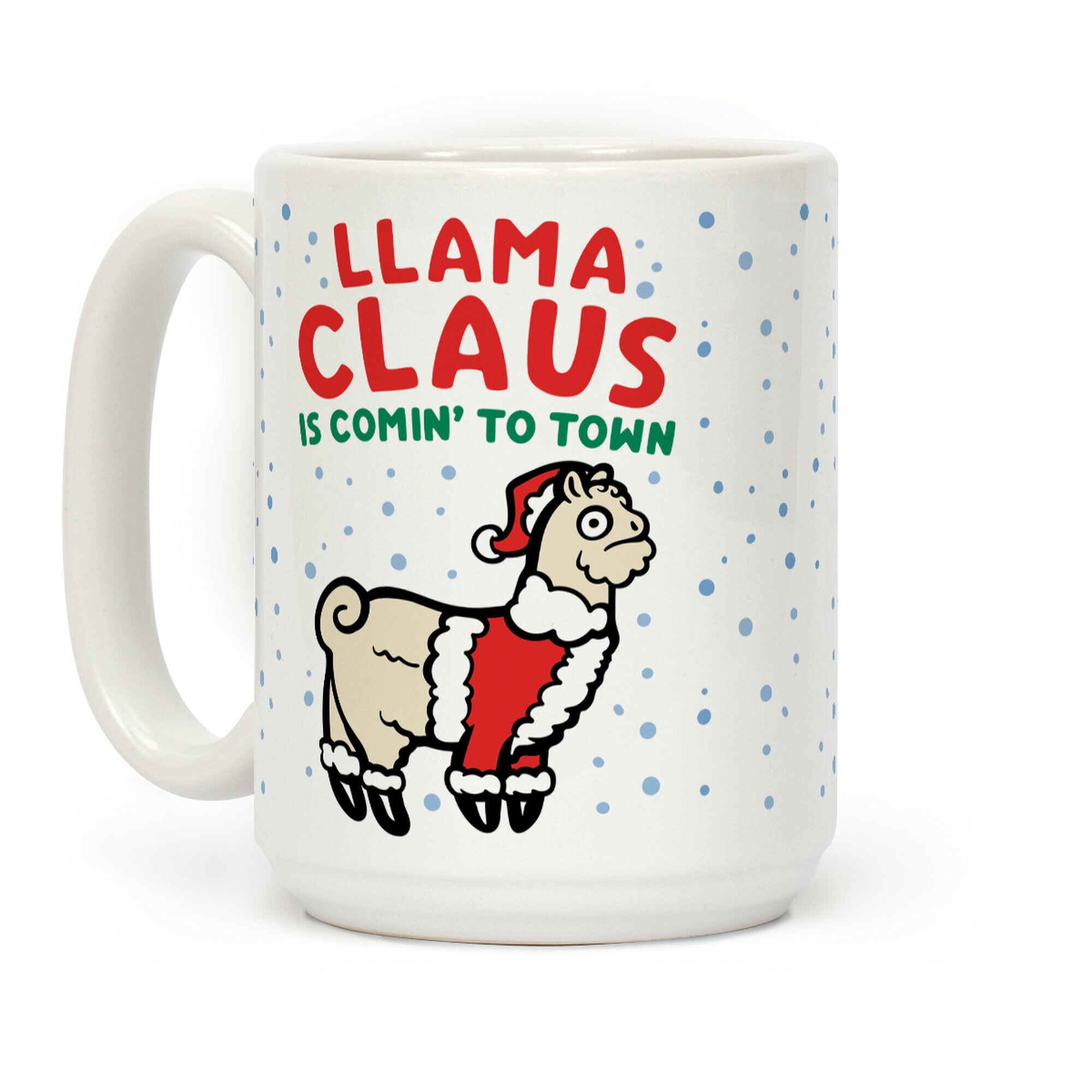 Llama Claus Is Comin' To Town Parody Coffee Mug