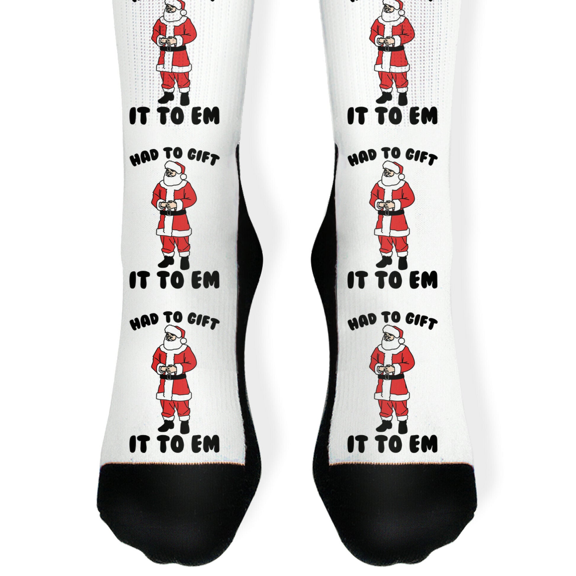 Had To Gift It To Em Parody Socks