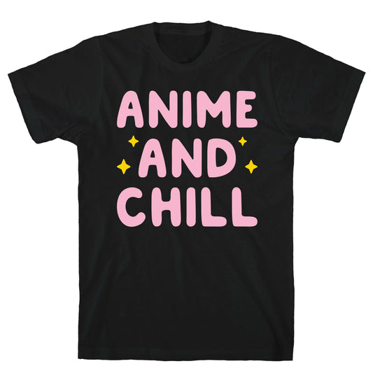 Anime And Chill T-Shirt