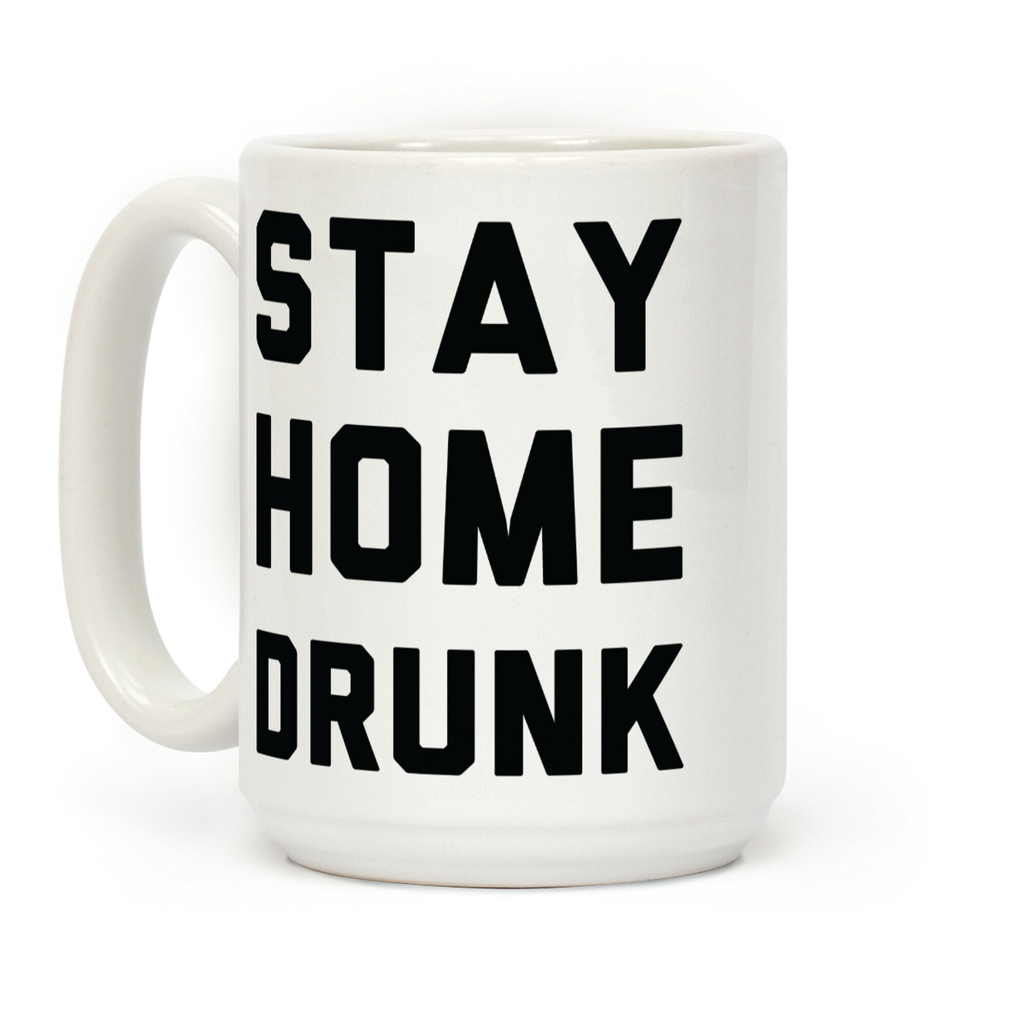 Stay Home Drunk Coffee Mug