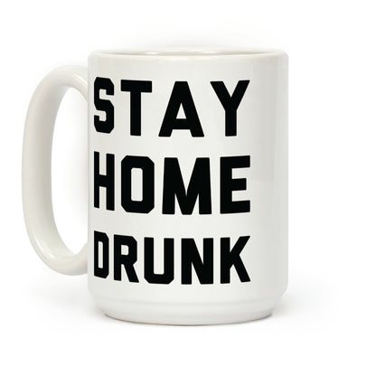 Stay Home Drunk Coffee Mug
