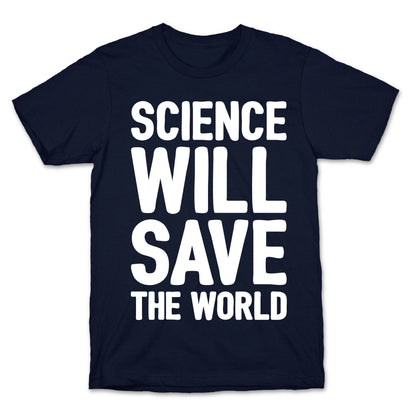 Science Will Save The World White Print T-Shirt