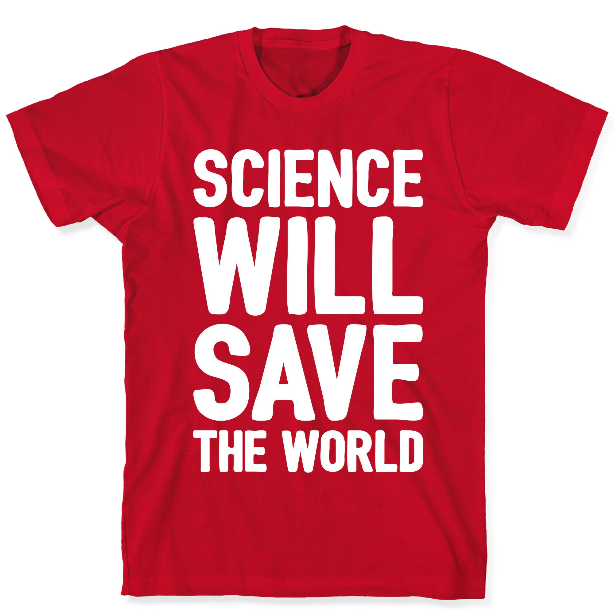 Science Will Save The World White Print T-Shirt