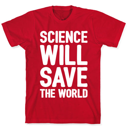 Science Will Save The World White Print T-Shirt