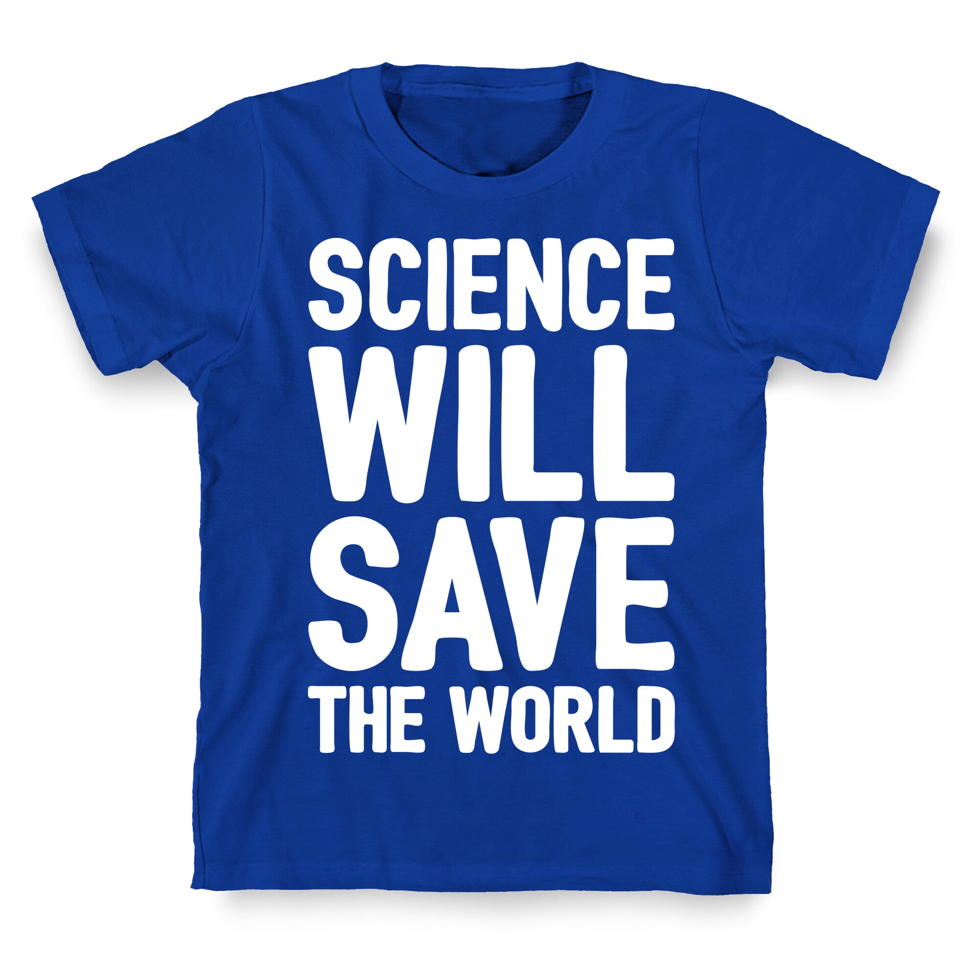 Science Will Save The World White Print T-Shirt
