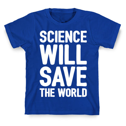 Science Will Save The World White Print T-Shirt