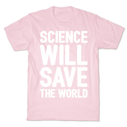 Science Will Save The World White Print T-Shirt