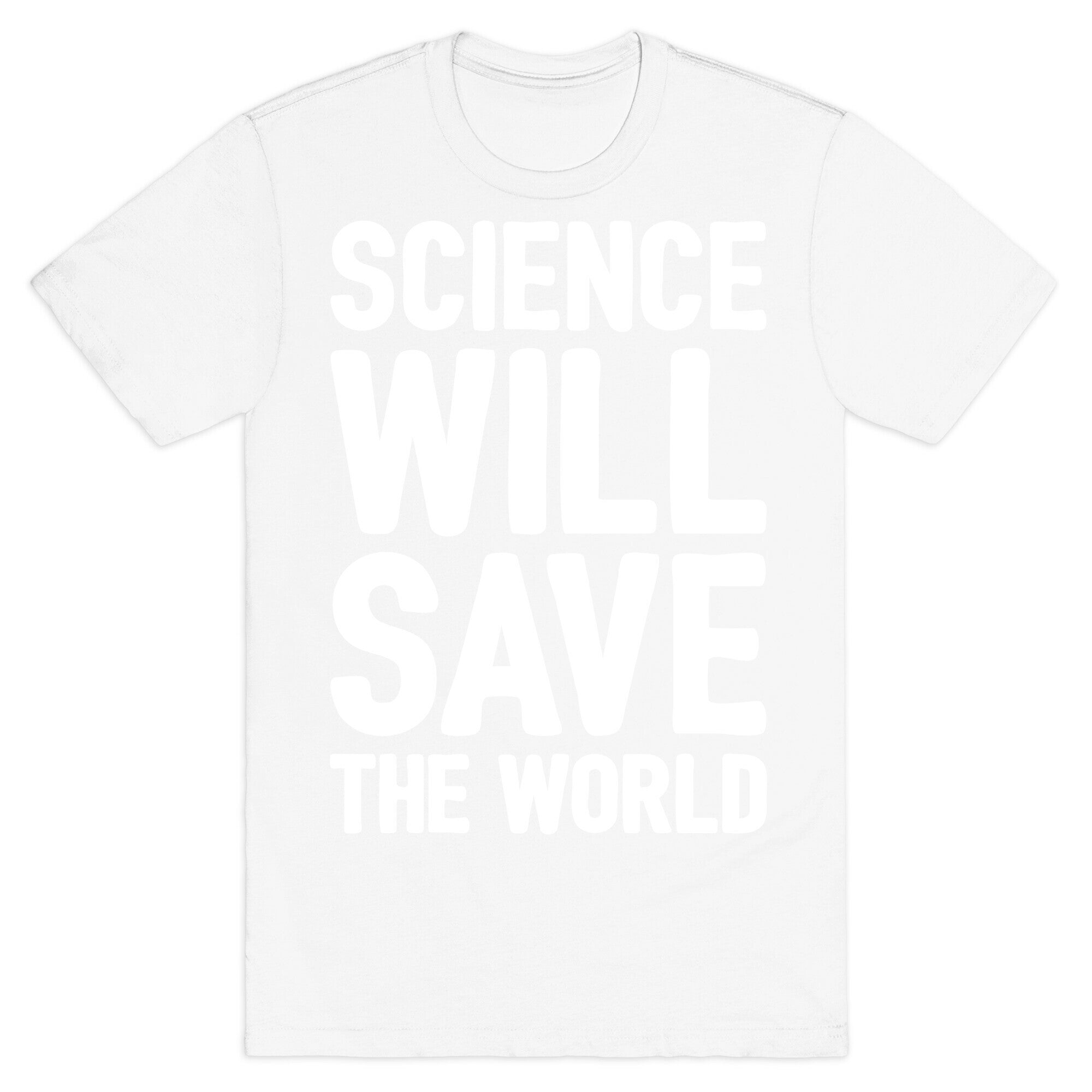 Science Will Save The World White Print T-Shirt