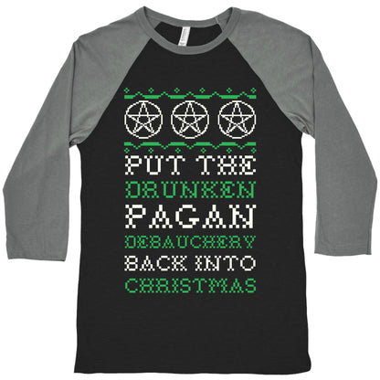 Put the Drunken Pagan Debauchery Back into Christmas Baseball Tee