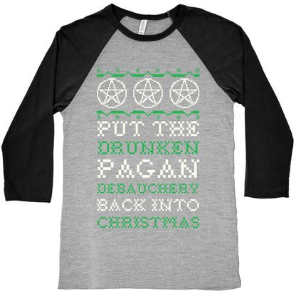 Put the Drunken Pagan Debauchery Back into Christmas Baseball Tee