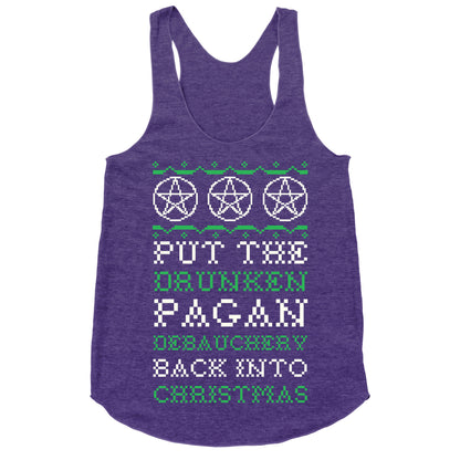 Put the Drunken Pagan Debauchery Back into Christmas Racerback Tank