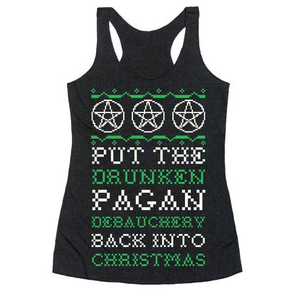 Put the Drunken Pagan Debauchery Back into Christmas Racerback Tank