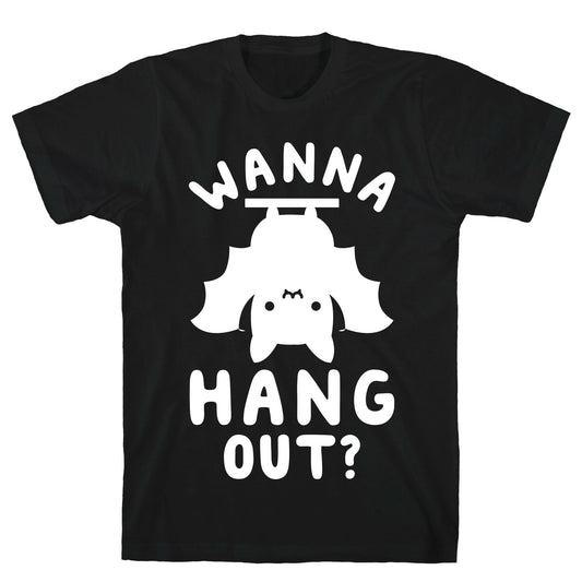 Wanna Hang Out T-Shirt