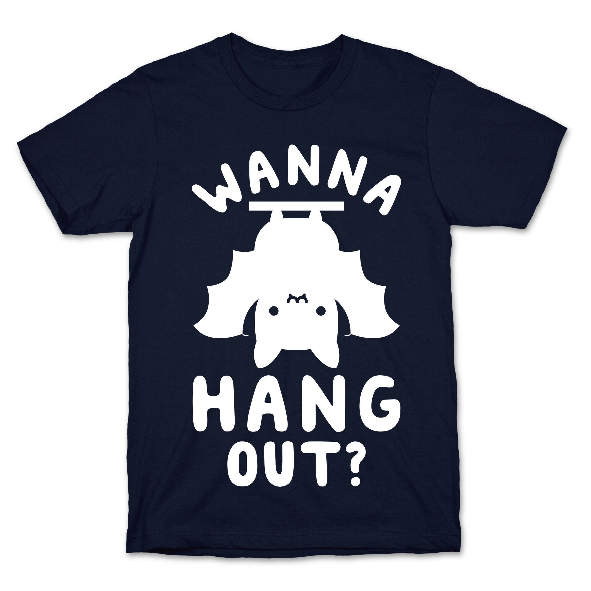 Wanna Hang Out T-Shirt
