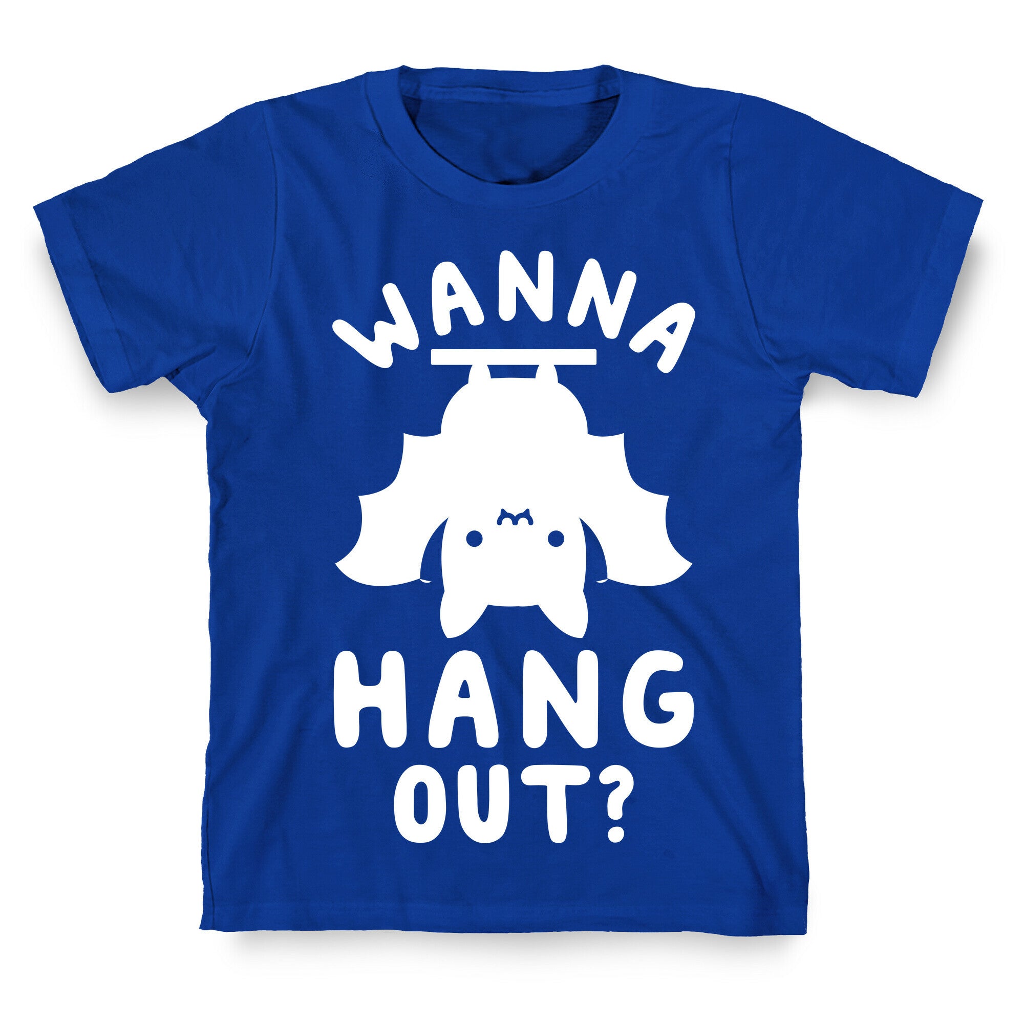 Wanna Hang Out T-Shirt