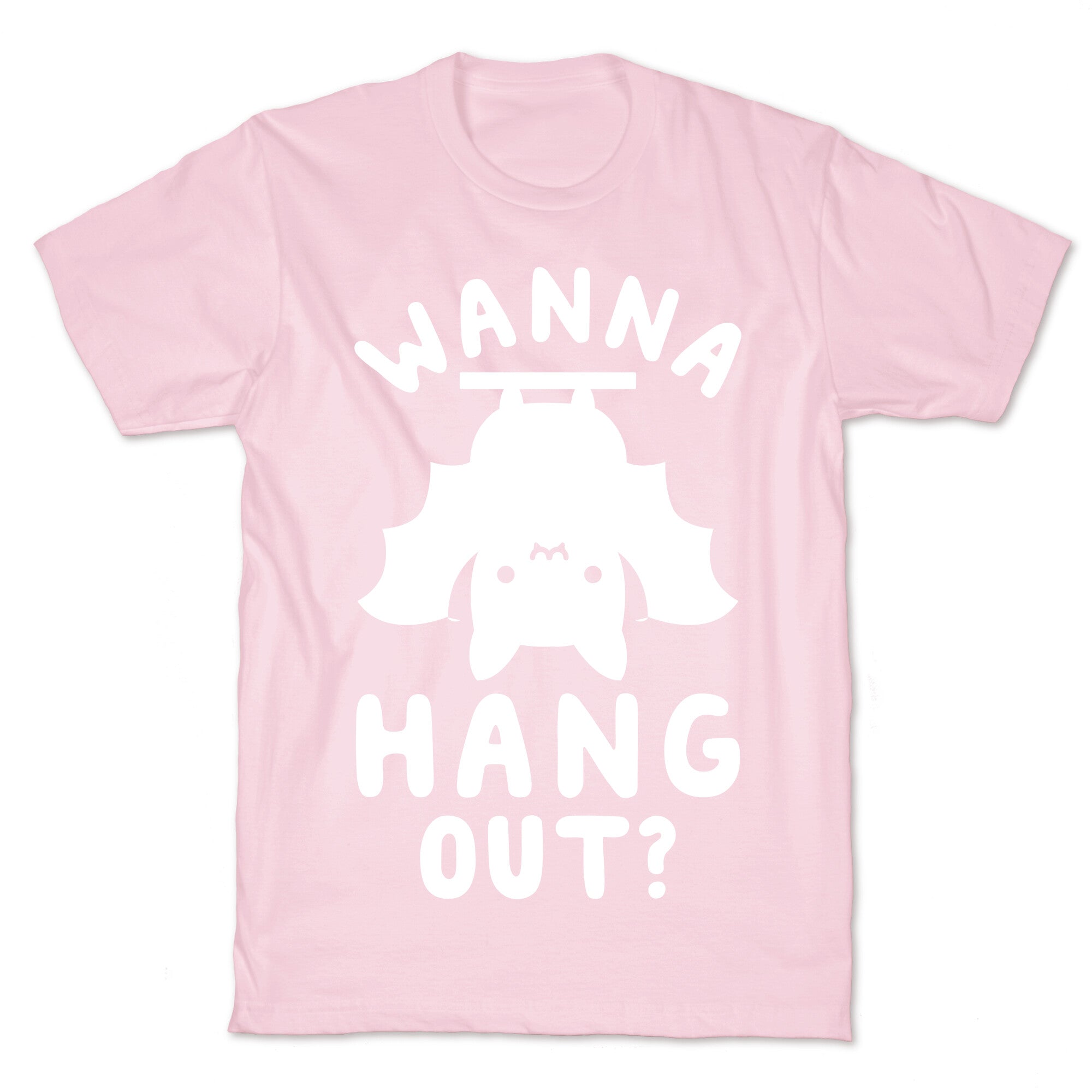 Wanna Hang Out T-Shirt