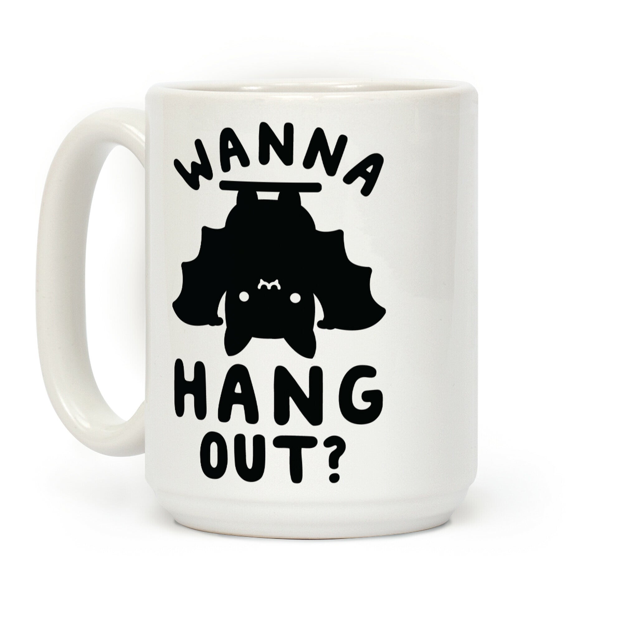 Wanna Hang Out Coffee Mug