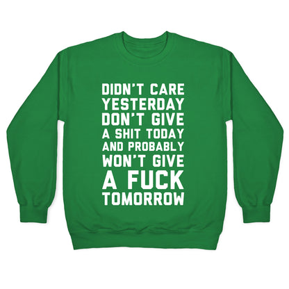Didn't Care Yesterday Don't Give A Shit Today Crewneck Sweatshirt