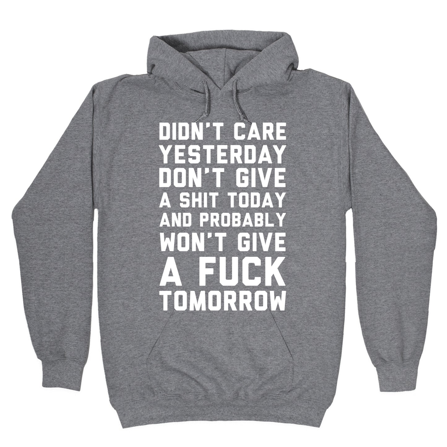 Didn't Care Yesterday Don't Give A Shit Today Hoodie