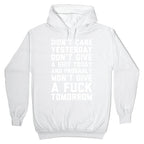 Didn't Care Yesterday Don't Give A Shit Today Hoodie