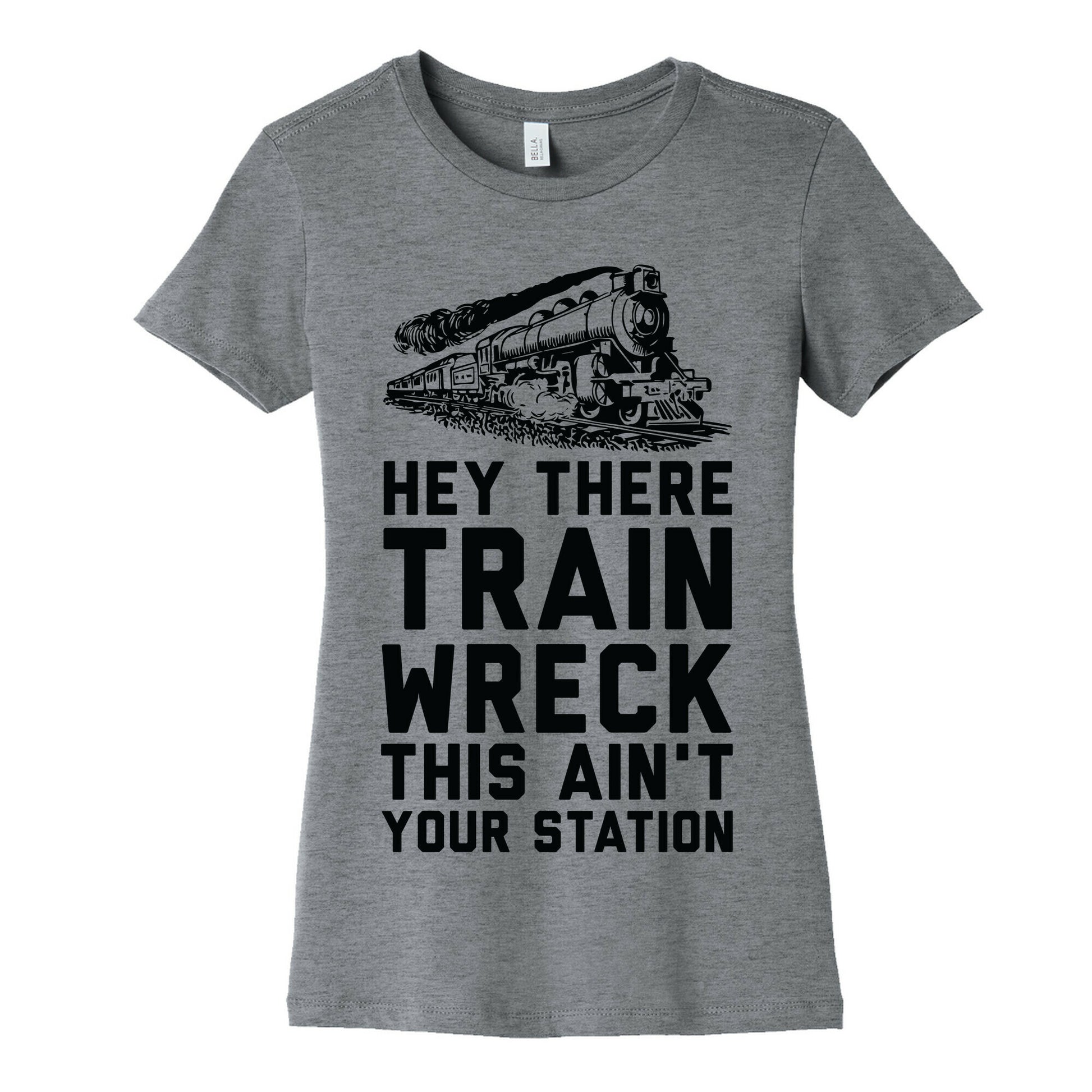 Hey There Train Wreck This Ain't Your Station Women's Cotton Tee