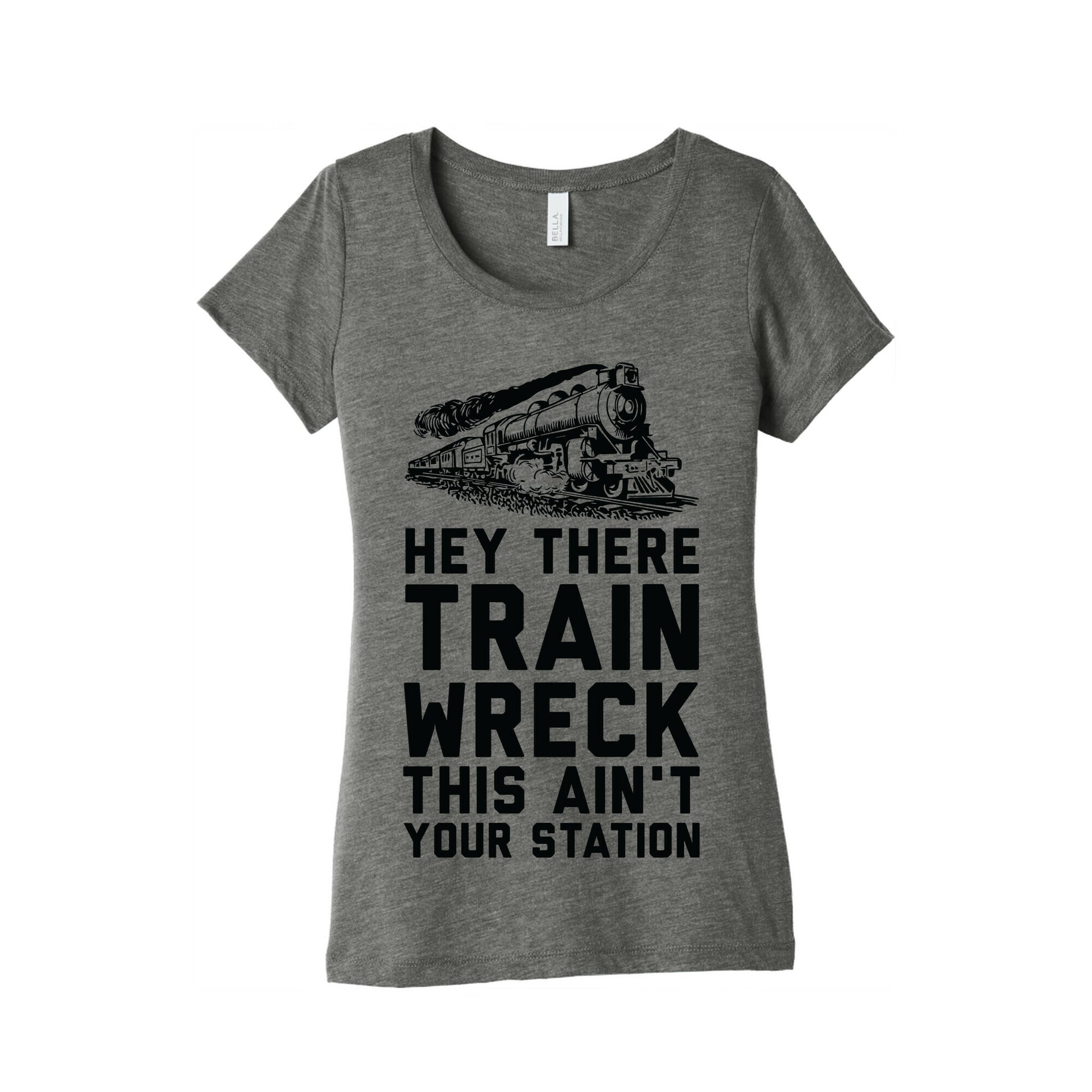 Hey There Train Wreck This Ain't Your Station Women's Triblend Tee