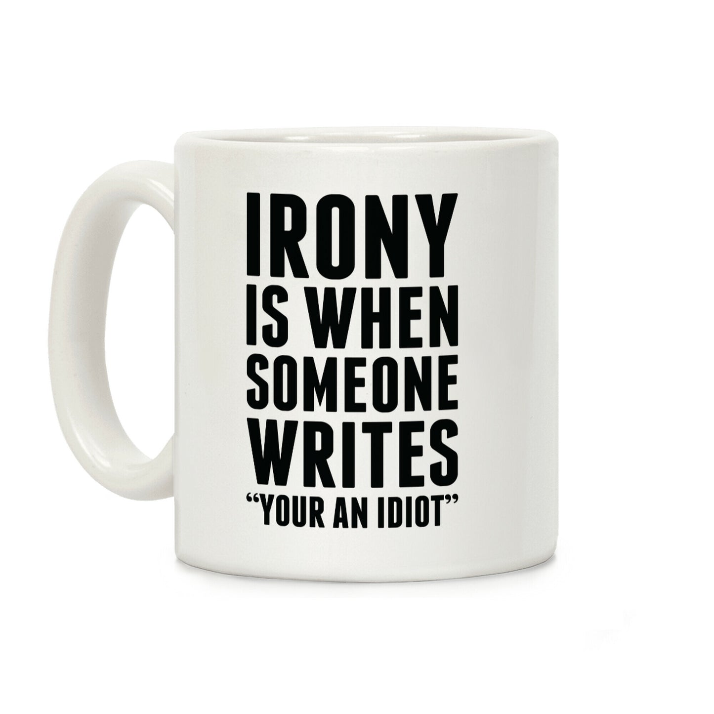 Irony is When Coffee Mug