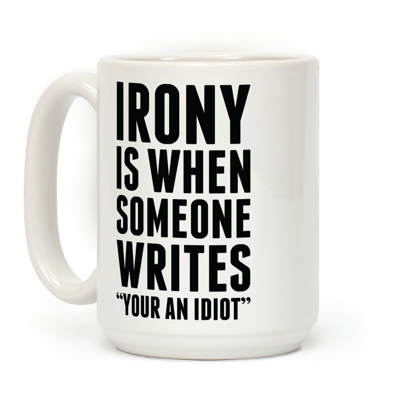 Irony is When Coffee Mug