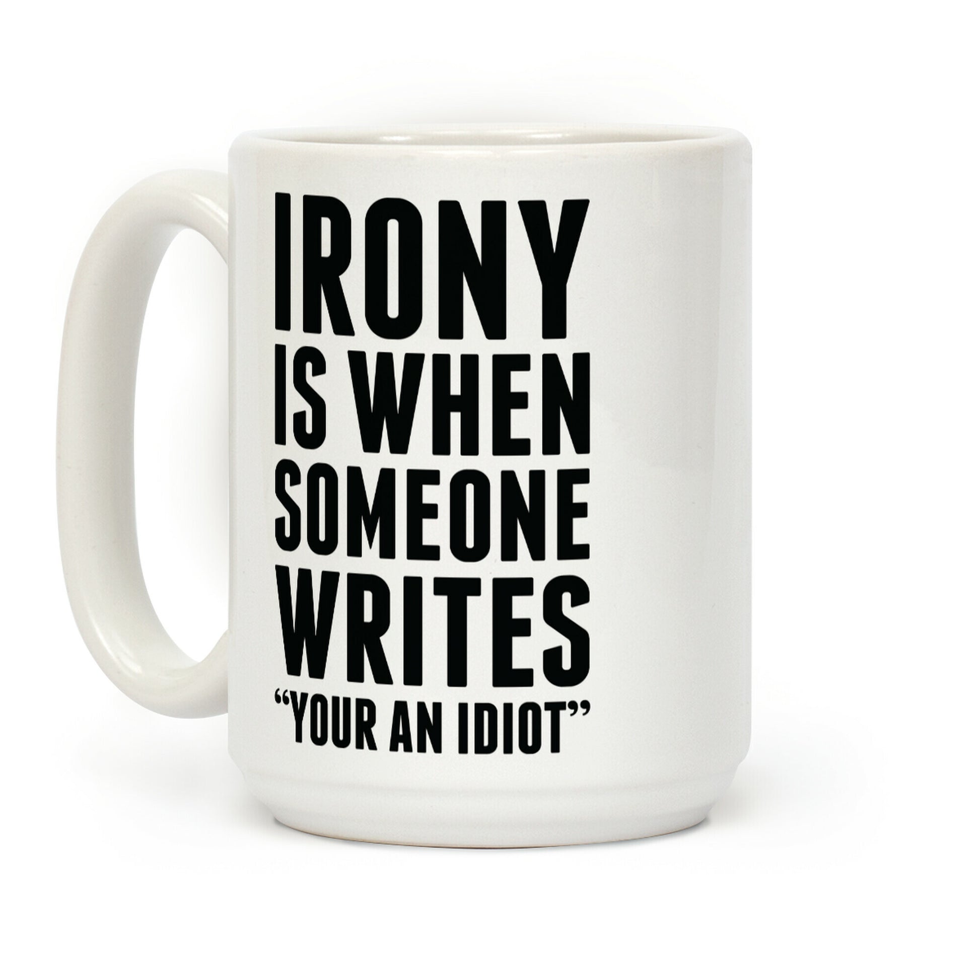 Irony is When Coffee Mug