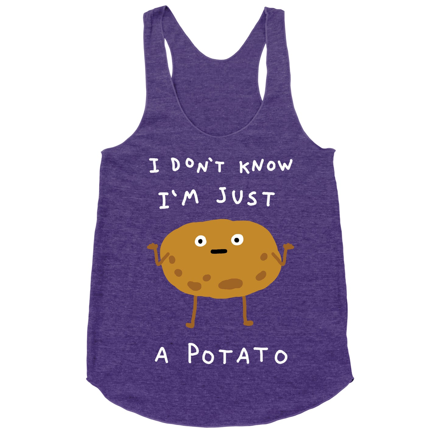 I Don't Know I'm Just A Potato Racerback Tank