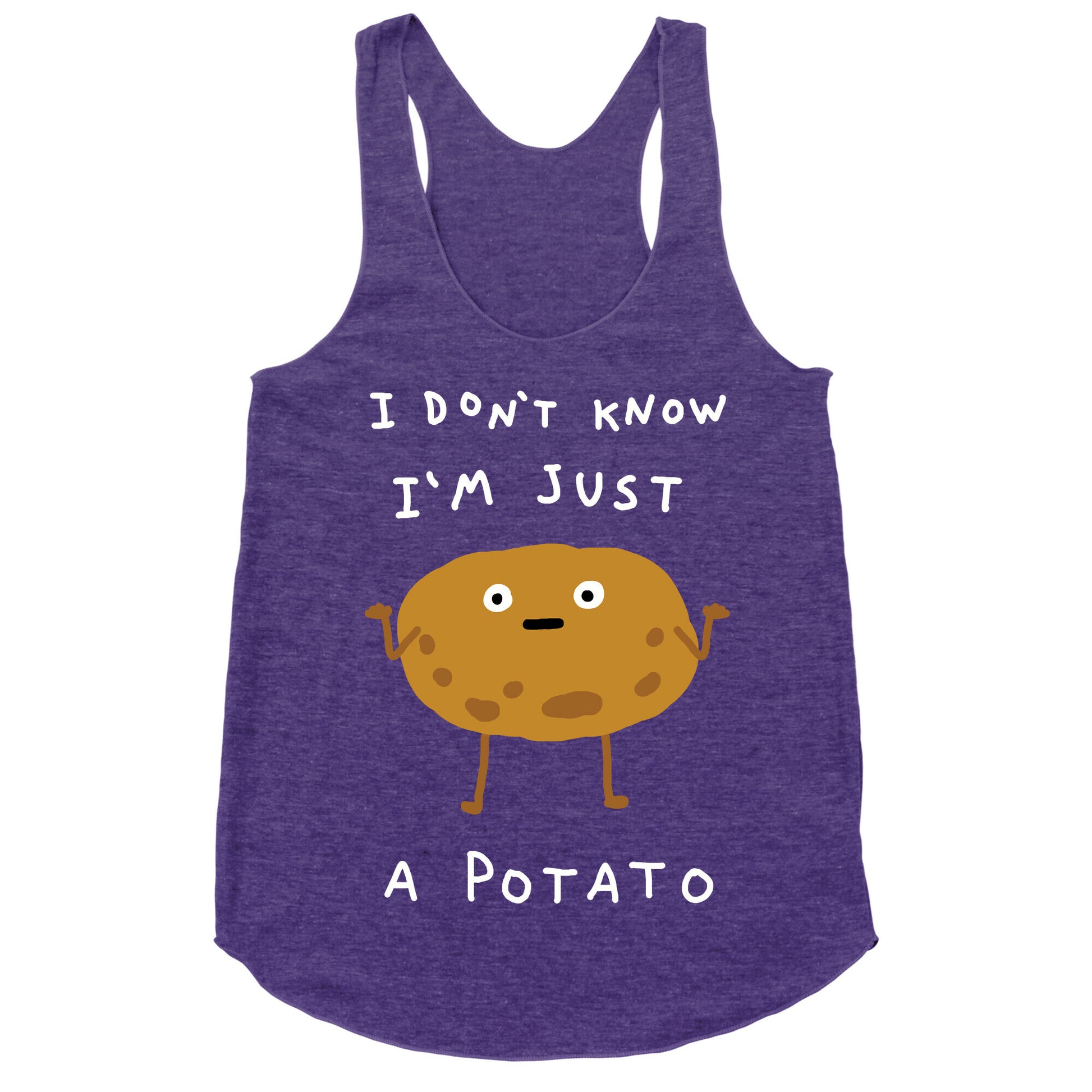 I Don't Know I'm Just A Potato Racerback Tank