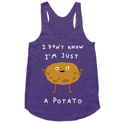 I Don't Know I'm Just A Potato Racerback Tank