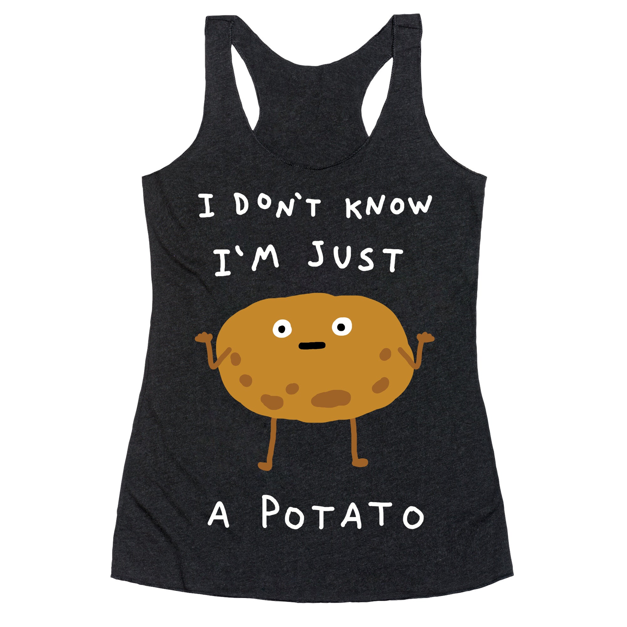 I Don't Know I'm Just A Potato Racerback Tank