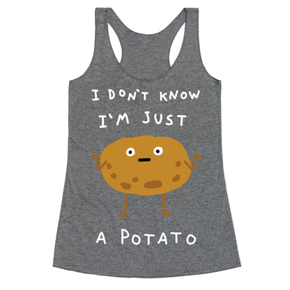 I Don't Know I'm Just A Potato Racerback Tank